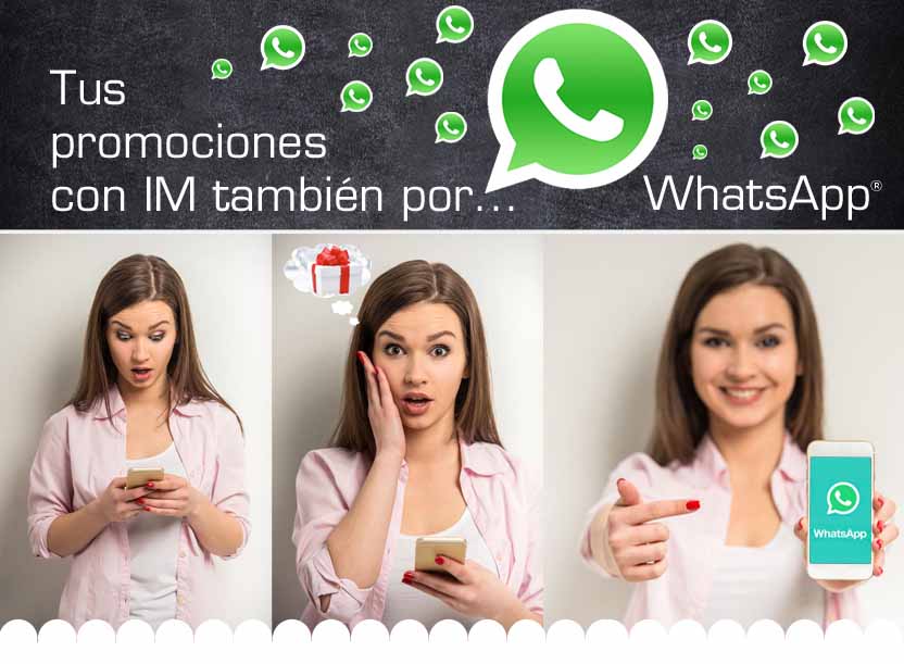 TUS PROMOCIONES CON IM TAMBIÉN POR WHATSAPP